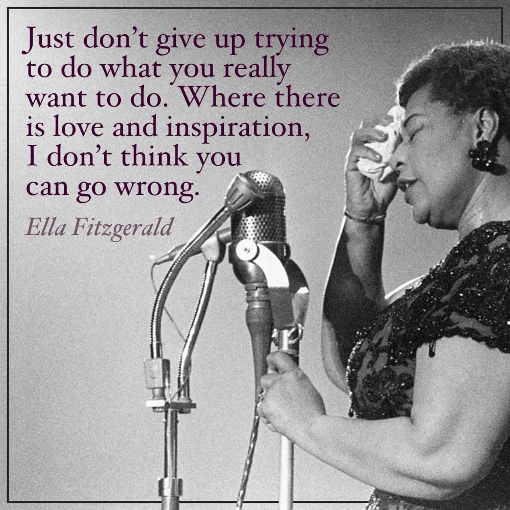 Is there something you really want to do? Do it with love and inspiration.