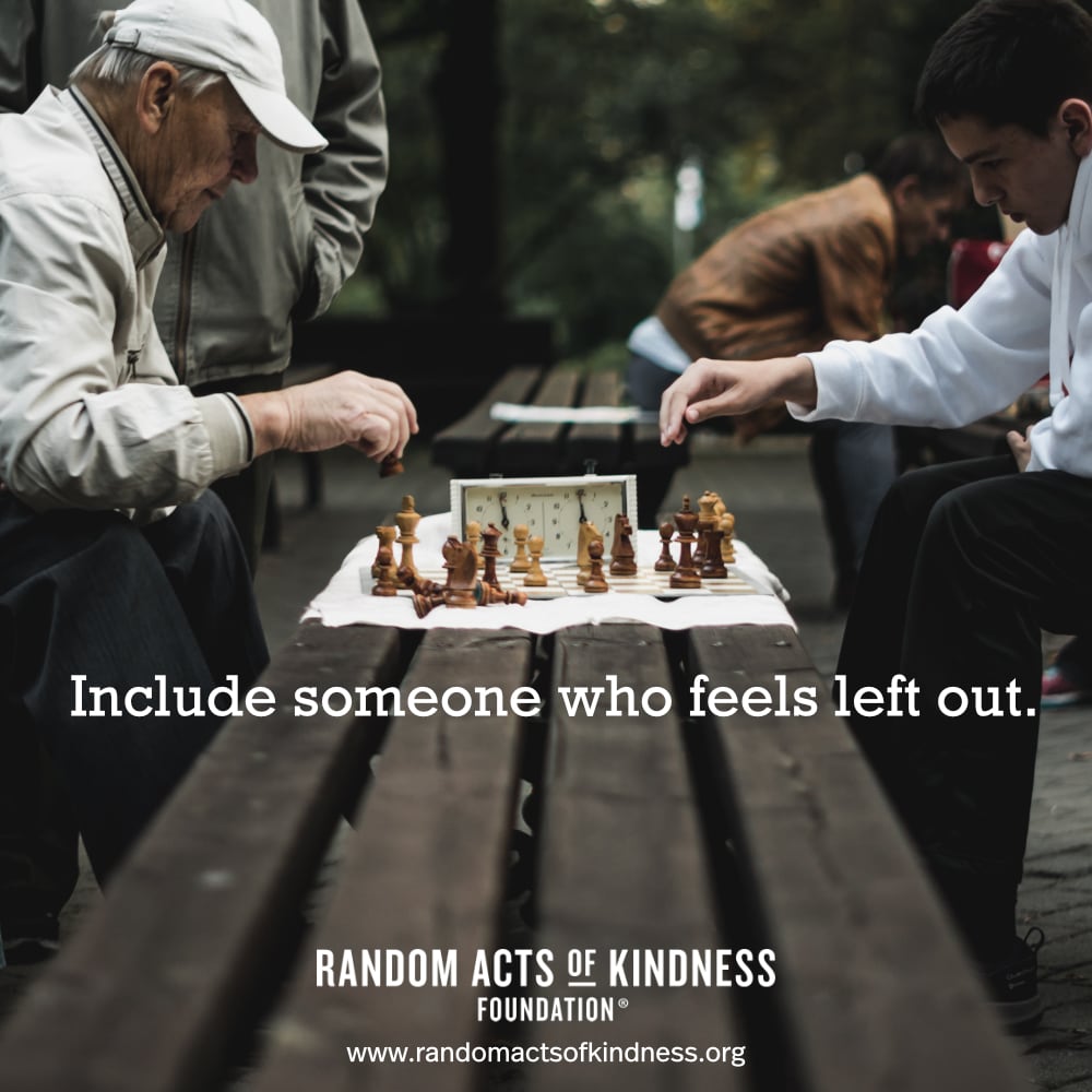 Include someone who feels left out. —Brooke