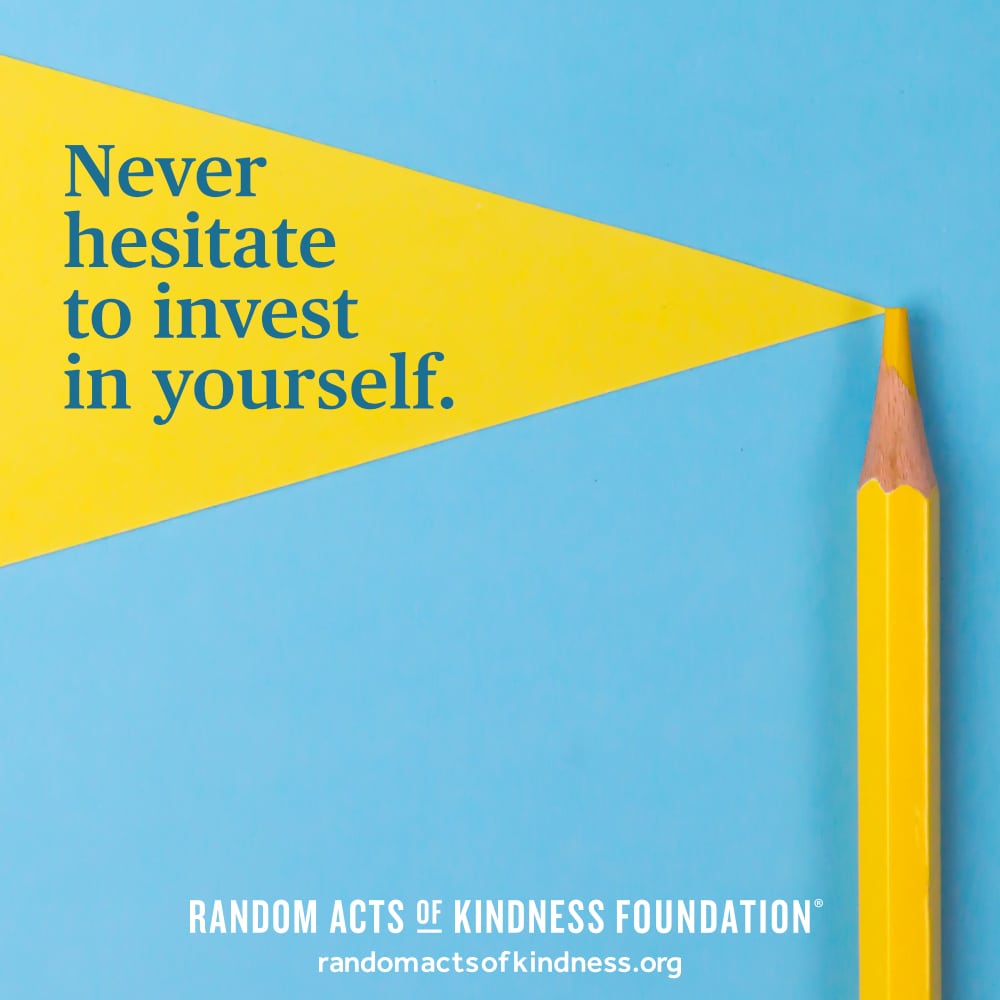 Never hesitate to invest in yourself. —Brooke