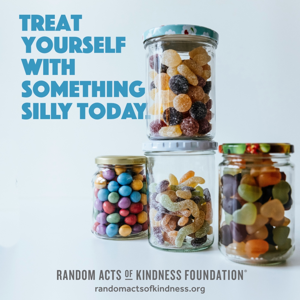 Treat yourself with something silly today. —Brooke