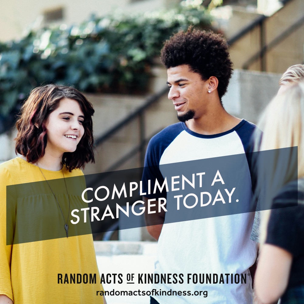Compliment a stranger today. —Brooke