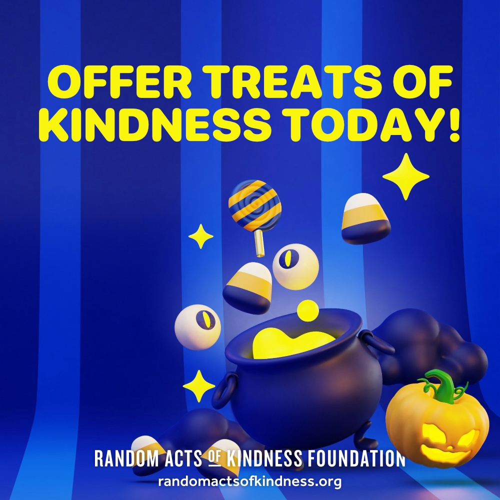 Offer treats of kindness today! —Brooke