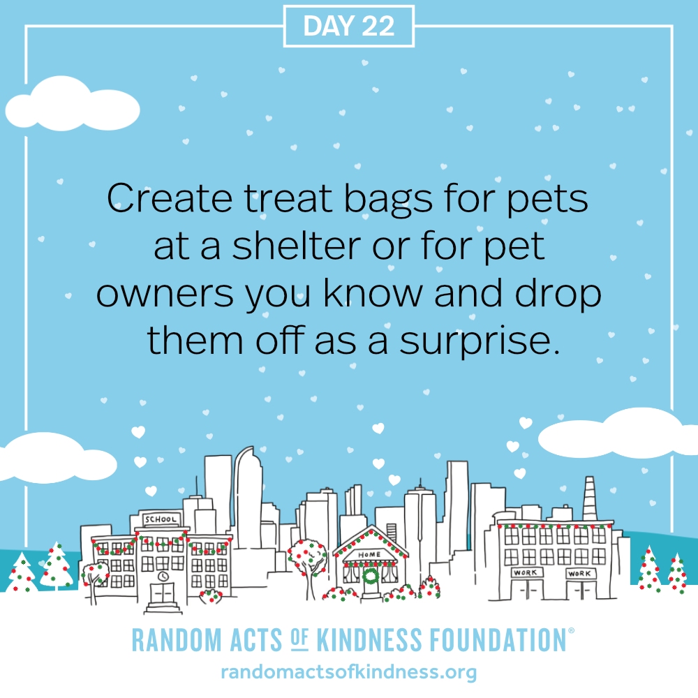 Create treat bags for pets at a shelter or for pet owners you know and drop them off as a surprise.