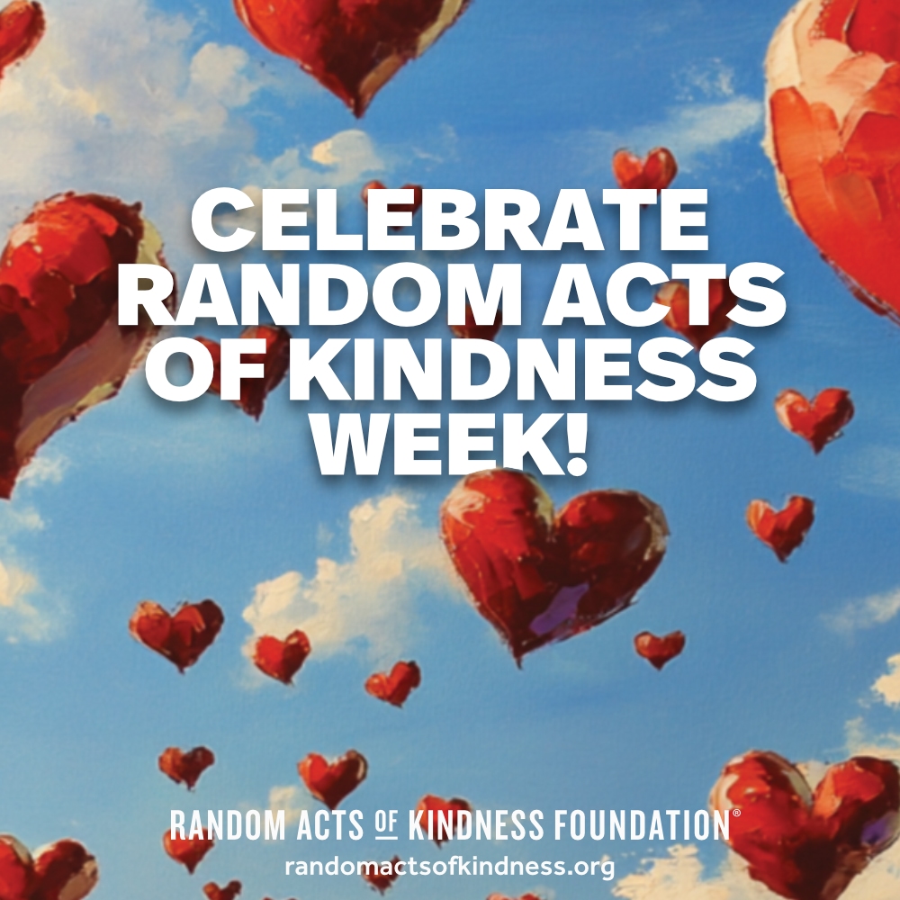 Celebrate Random Acts of Kindness Week! —Brooke