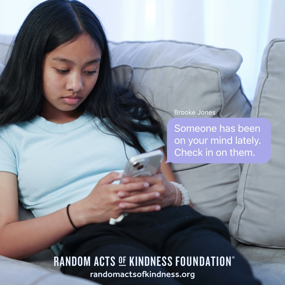 Someone has been on your mind lately. Check in on them. —Brooke