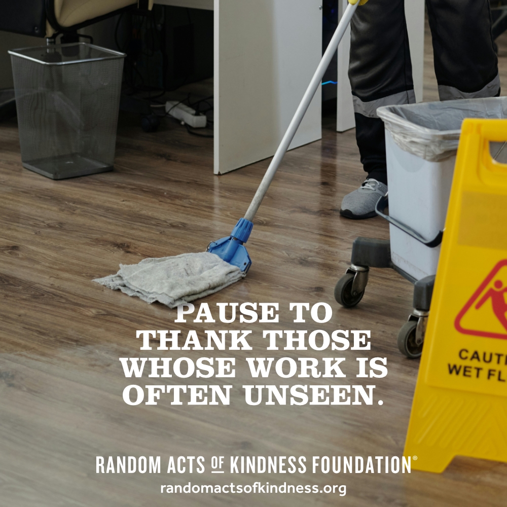 Pause to thank those whose work is often unseen. —Brooke