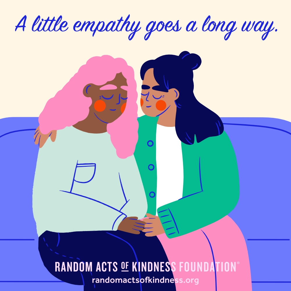 A little empathy goes a long way. —Brooke