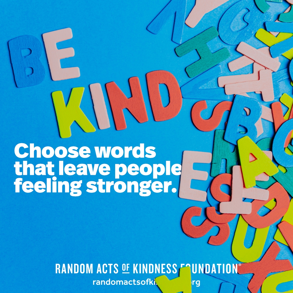 Choose words that leave people feeling stronger. —Brooke