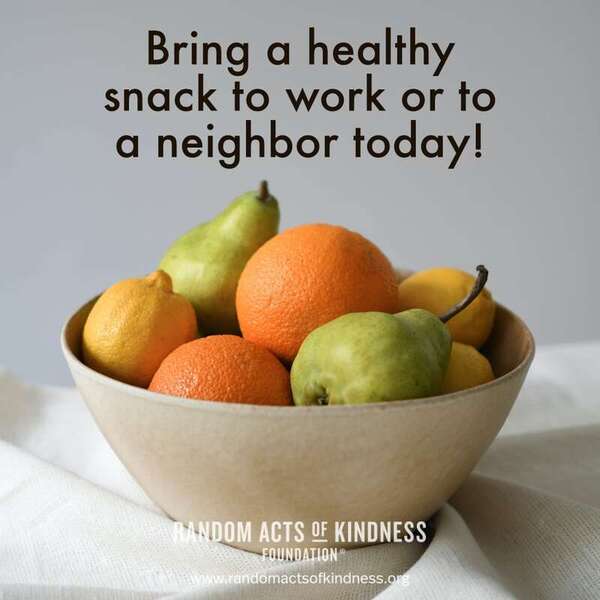 Bring a healthy snack to work or to a neighbor today! —Brooke