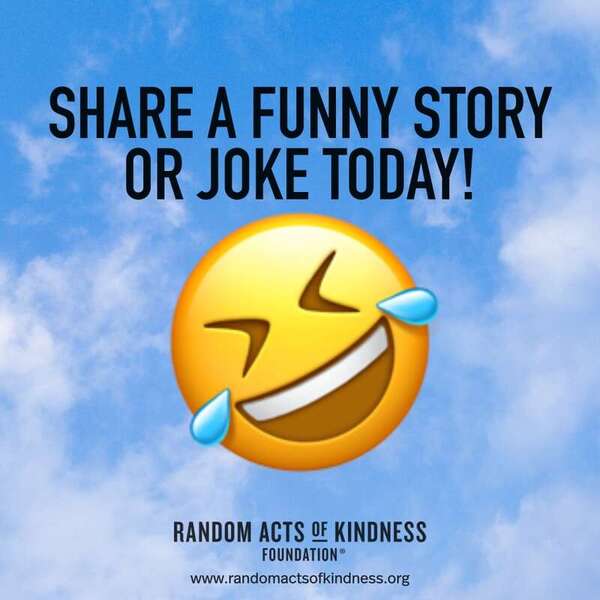 Share a funny story or joke today! —Brooke