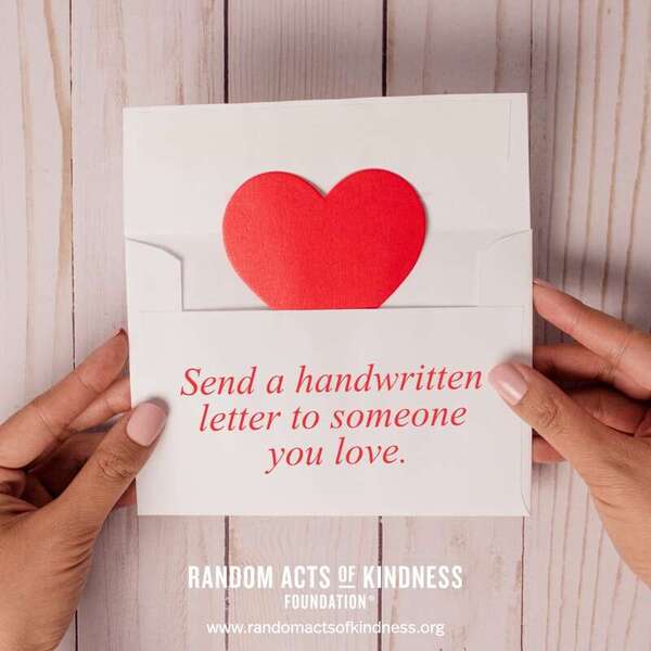 Send a handwritten letter to someone you love. —Brooke