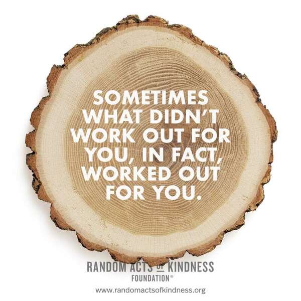 Sometimes what didn't work out for you, in fact, worked out for you. —Brooke