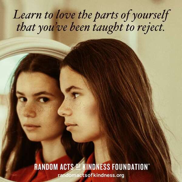 Learn to love the parts of yourself that you've been taught to reject. —Brooke