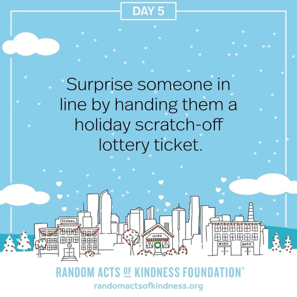 Surprise someone in line by handing them a holiday scratch-off lottery ticket.