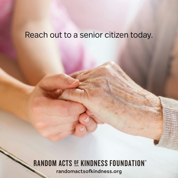 Reach out to a senior citizen today. —Brooke