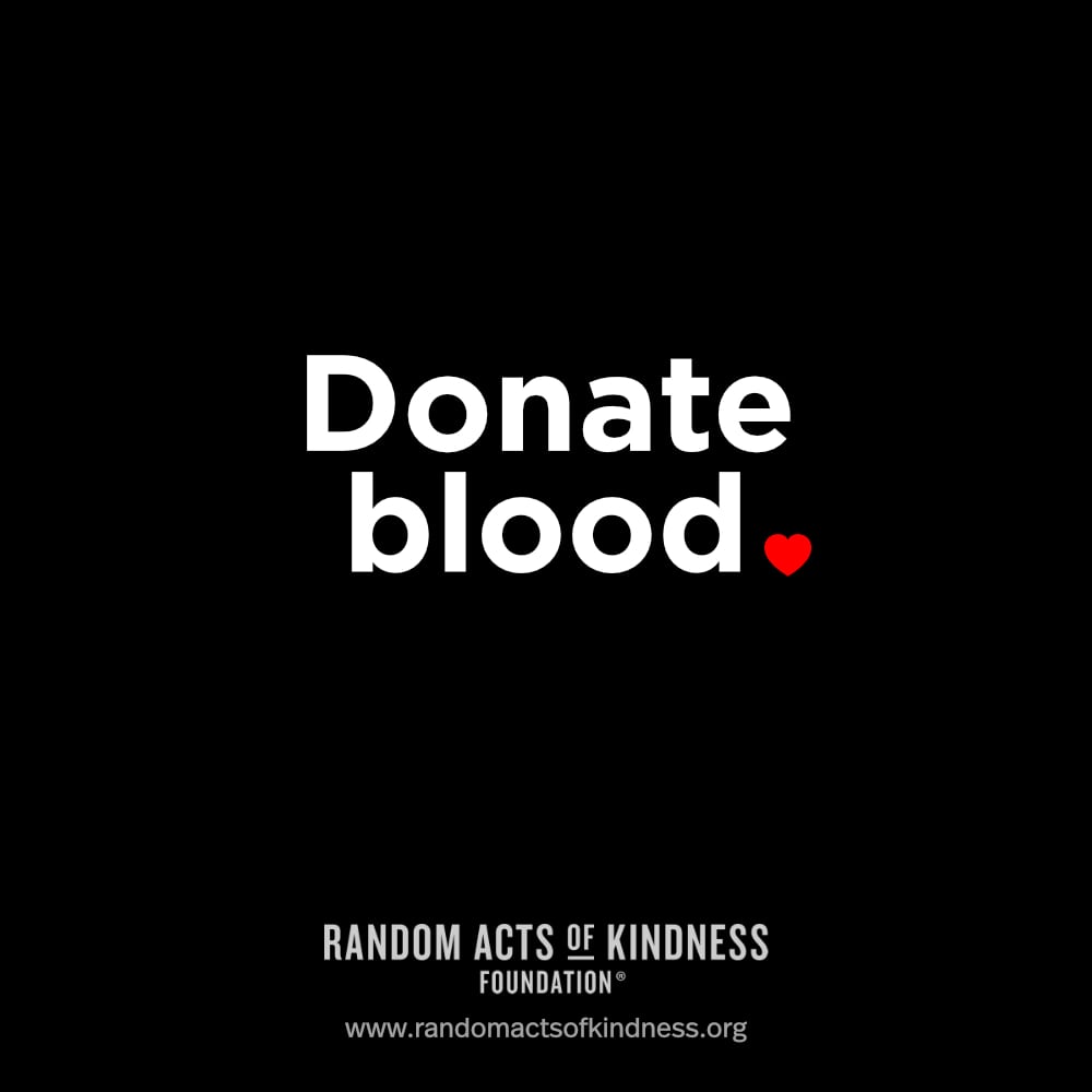 Donate blood.