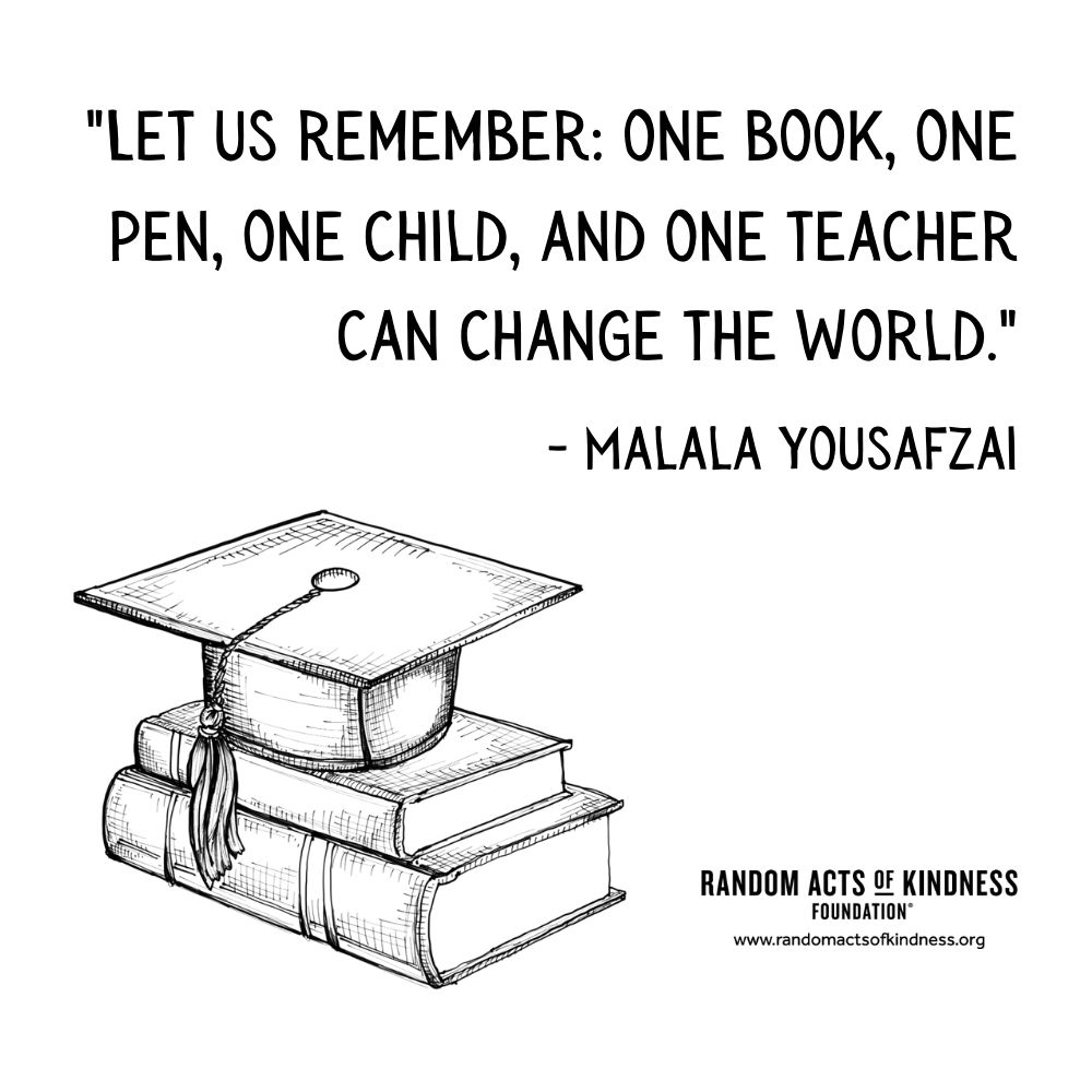 Quotation: Let us remember: one book, one pen, one child, and one teacher can change the world. Malala Yousafzai