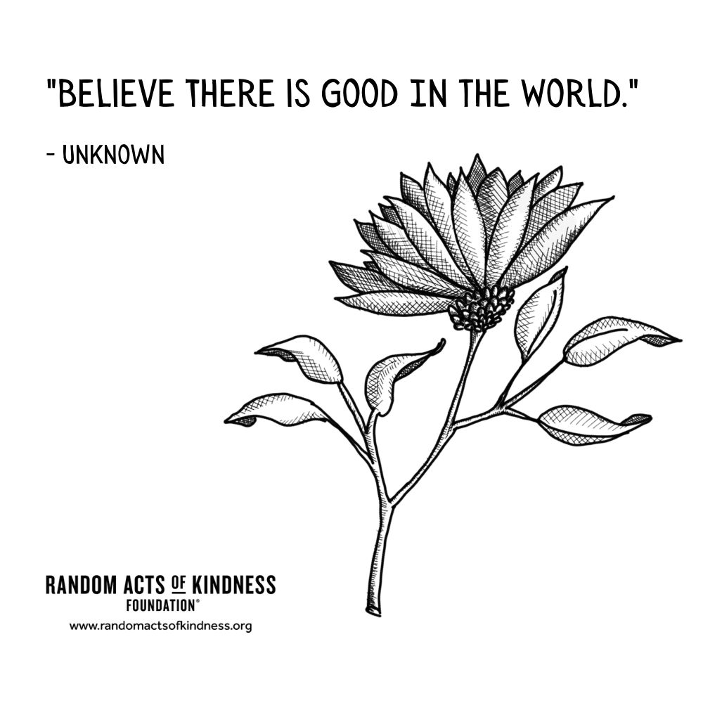 Quotation: Believe there is good in the world Unknown