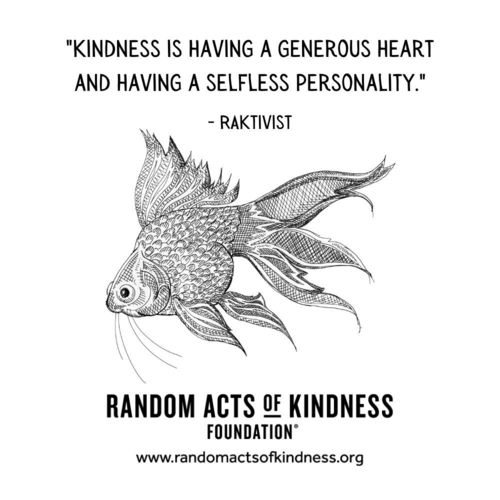 Kindness is having a generous heart and having a selfless personality. RAKtivist