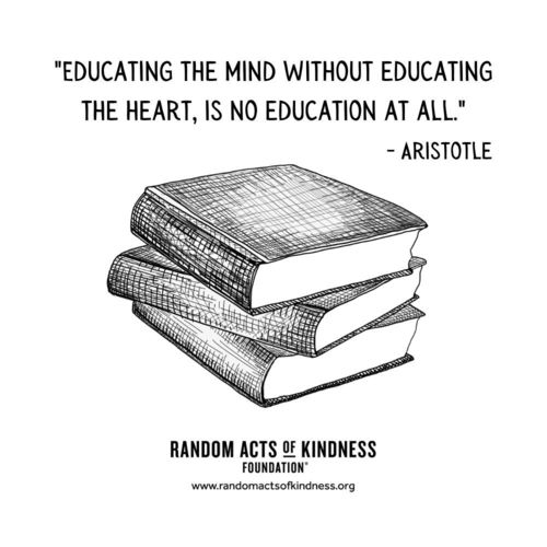 Educating the mind without educating the heart, is no education at all. Unknown