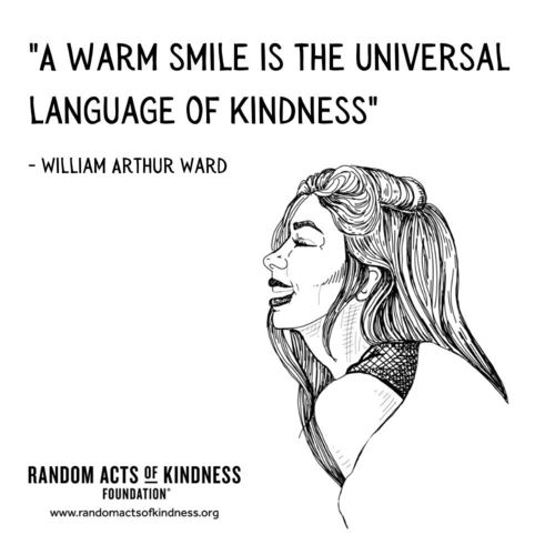 A warm smile is the universal language of kindness William Arthur Ward